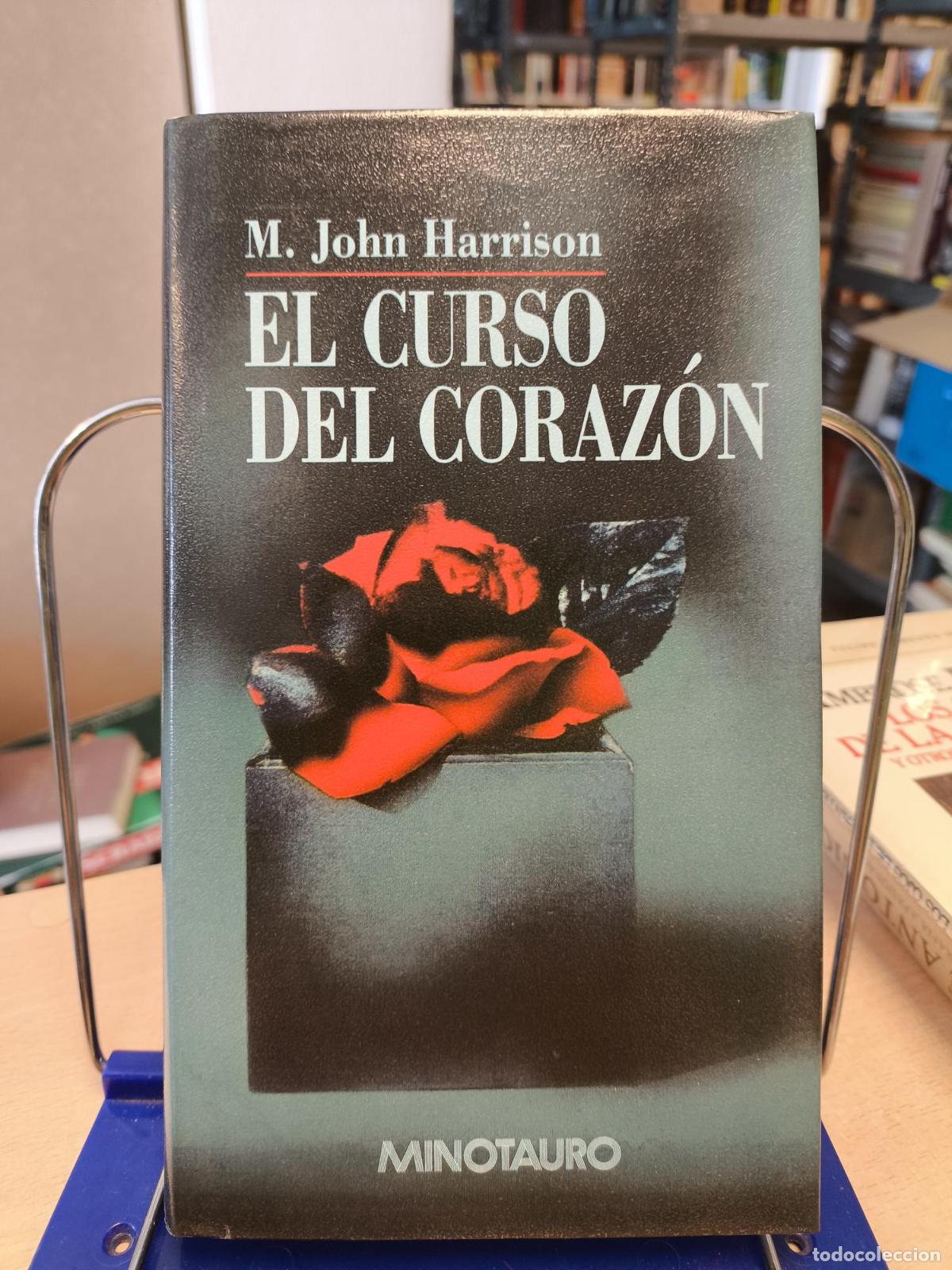 Libros de segunda mano: EL CURSO DEL CORAZON - M. JOHN HARRISON - MINOTAURO TAPA DURA 1&ordf; ED 1996 - M. JOHN HARRISON