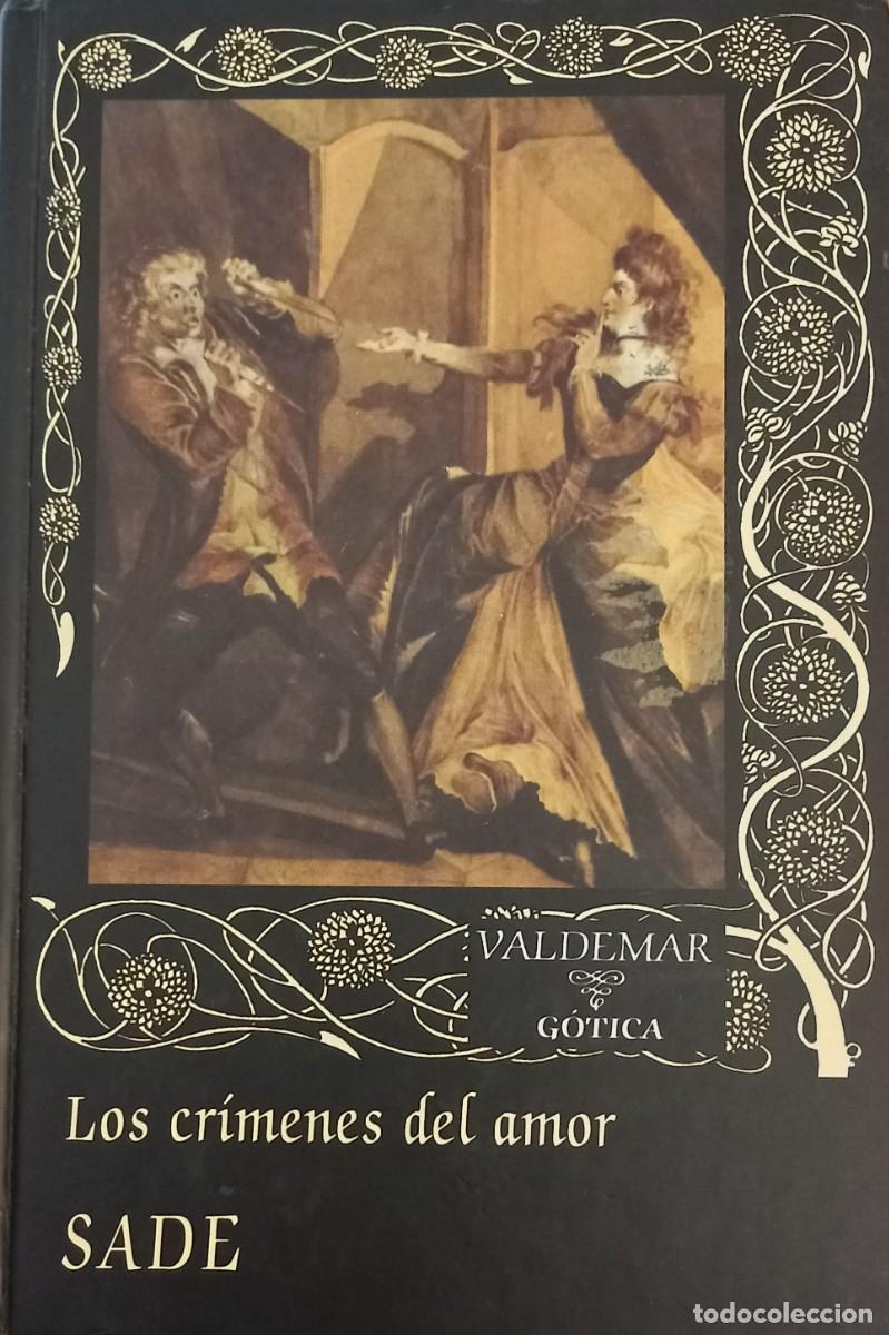 Libros de segunda mano: &rdquo;Los cr&iacute;menes del amor&rdquo; / Marqu&eacute;s de Sade (Valdemar G&oacute;tica 1&ordf; edici&oacute;n)