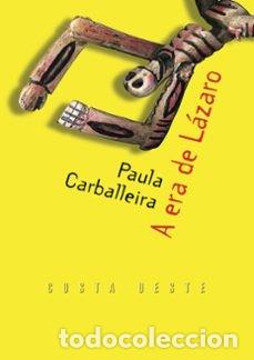 Libros de segunda mano: Era de L&aacute;zaro - Paula Carballeira - Editorial Galaxia - Costa Oeste, 43