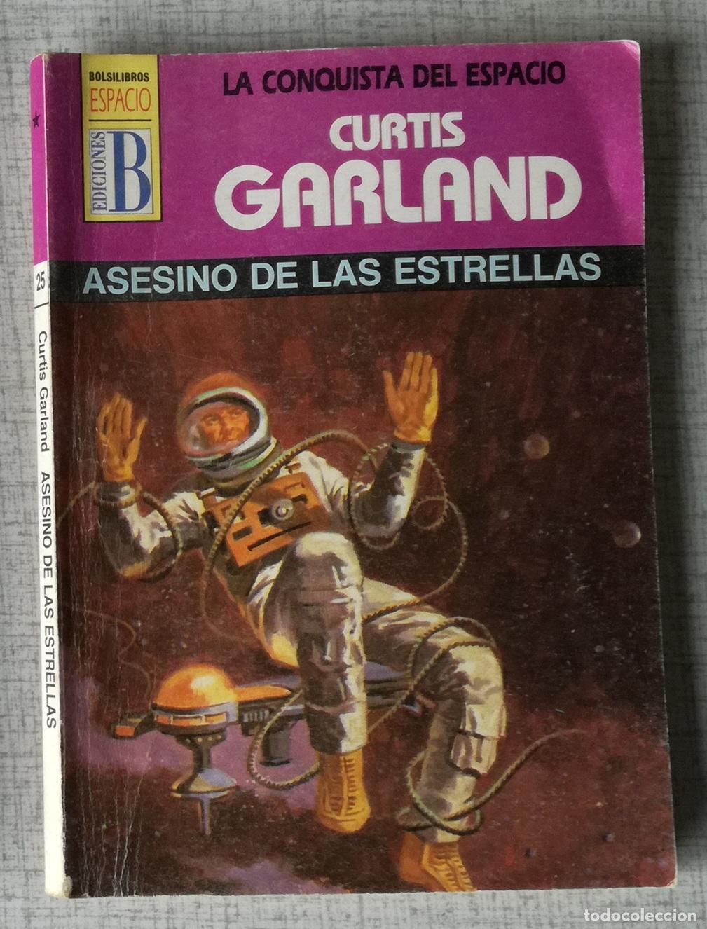 Libros de segunda mano: Bolsilibros pulp, La Conquista del Espacio Ediciones B, n&ordm; 25: Asesino de las estrellas - Curtis Gar
