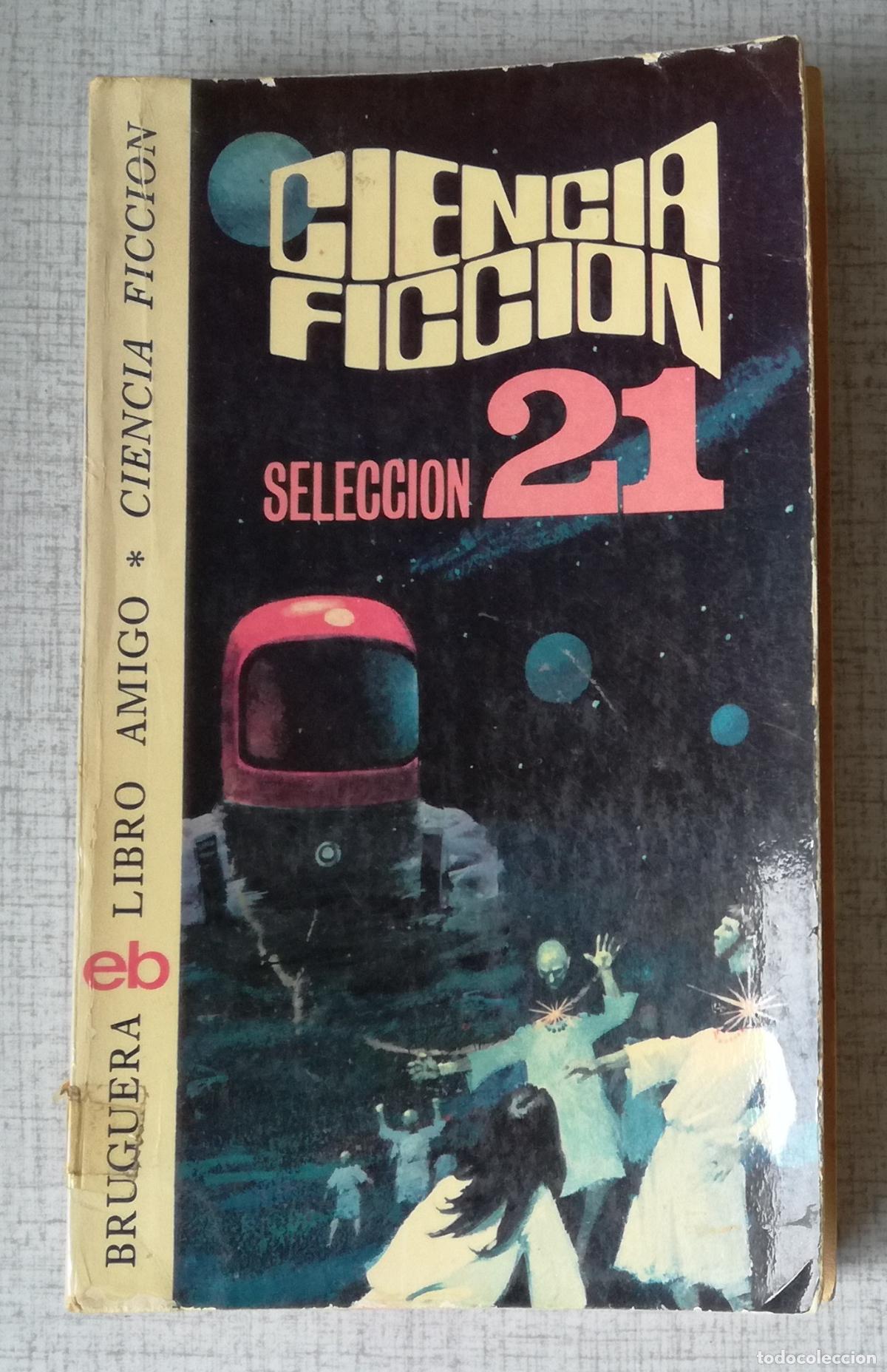 Libros de segunda mano: Ciencia Ficcion Seleccion 21 - Bruguera Libro Amigo