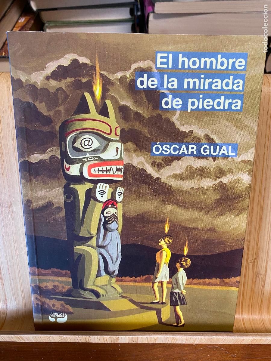 Libros de segunda mano: EL HOMBRE DE LA MIRADA DE PIEDRA. &Oacute;SCAR GUAL. EDITORIAL ARISTAS MART&Iacute;NEZ
