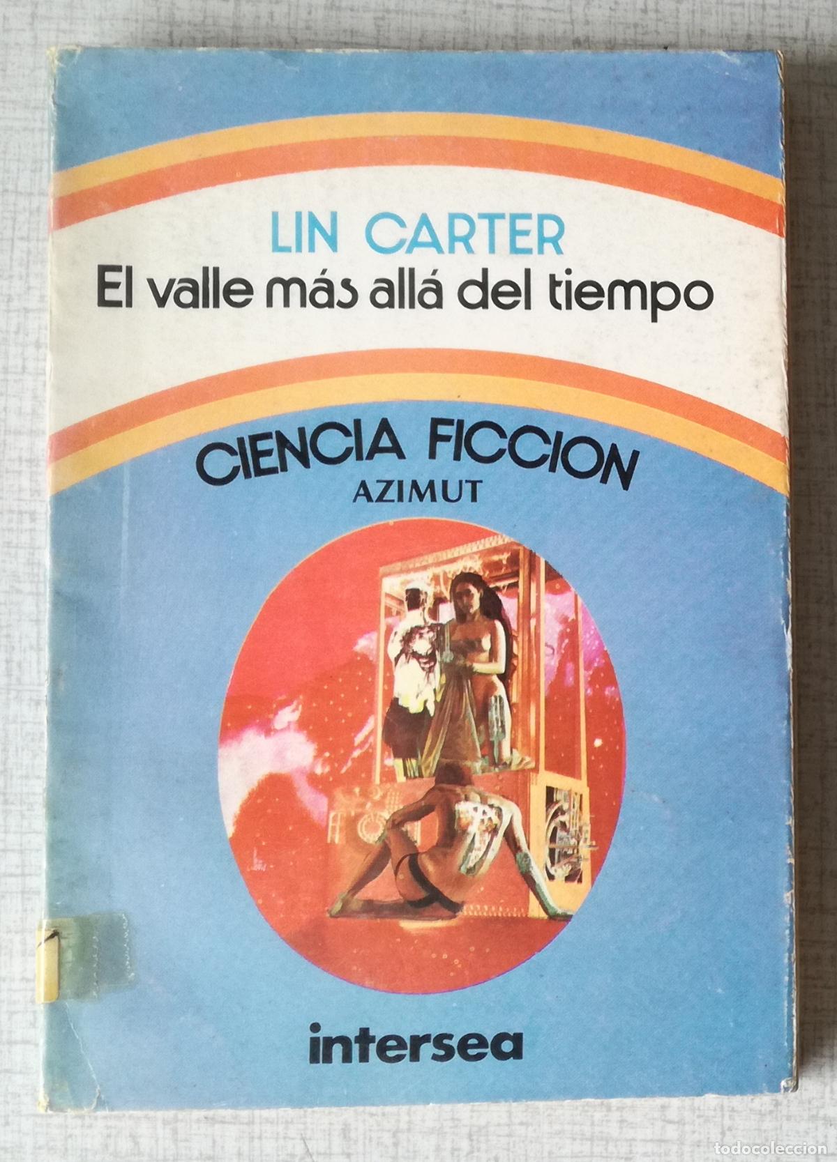 Libros de segunda mano: El valle mas alla del tiempo - Lin Carter; Ciencia Ficcion Azimut