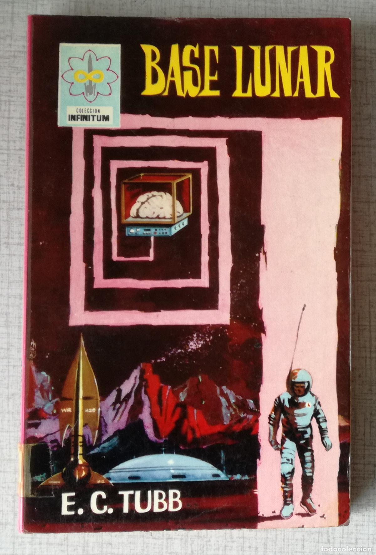 Libros de segunda mano: Base lunar - E.C. Tubb; Coleccion Infinitum, n&ordm; 17