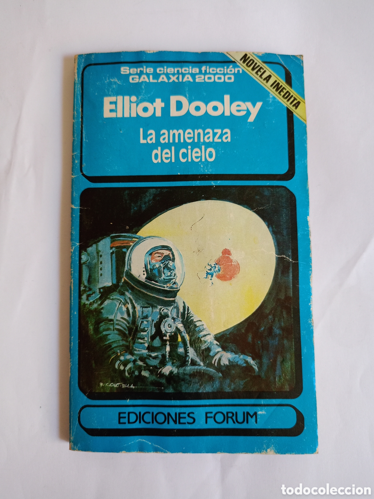Libros de segunda mano: LA AMENAZA DEL CIELO CIENCIA FICCION FORUM EDICIONES ELLIOT DOOLEY