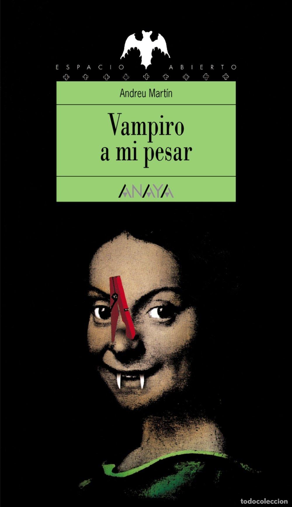 Libros de segunda mano: Vampiro a MI Pesar - Mart&iacute;n, Andreu - Anaya Infantil y Juvenil - Literatura Juvenil, N&ordm; 17