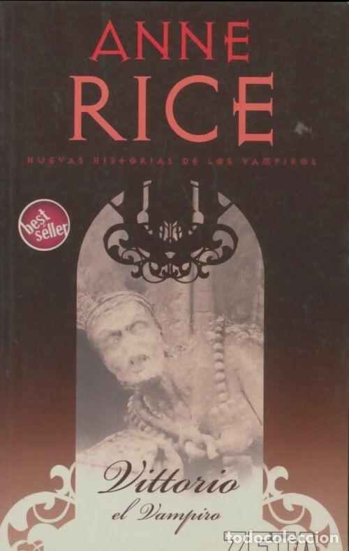 Libros de segunda mano: Vittorio el Vampiro - Rice, Anne - B de Bolsillo - Best Seller Zeta - 867