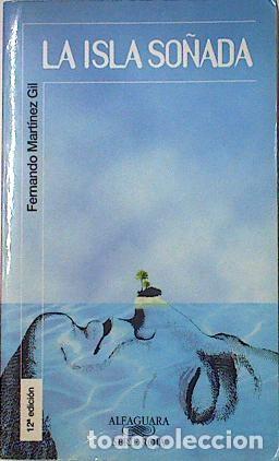 Libros de segunda mano: La Isla So&ntilde;ada - Martinez Gil, Fernando - Alfaguara - Serie Roja, 684