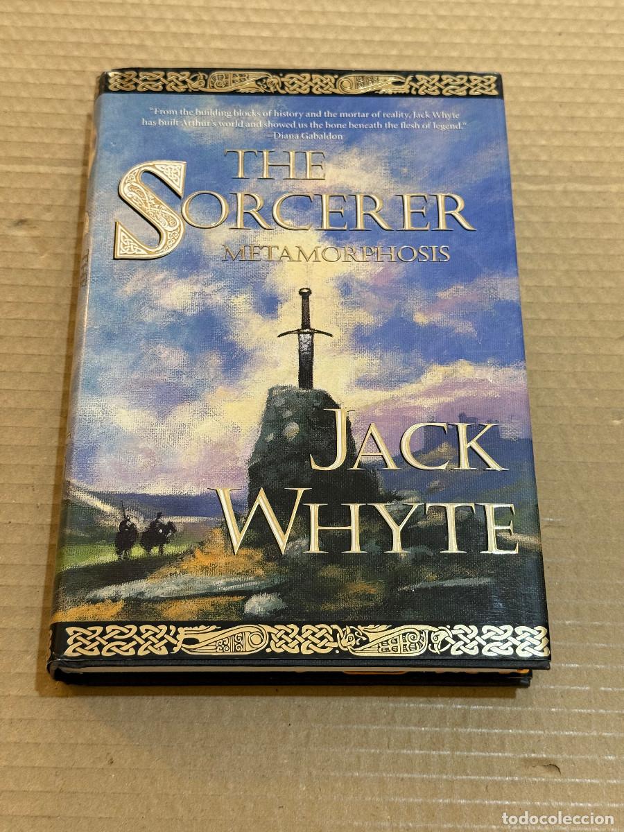 Gebrauchte B&uuml;cher: JACK WHYTE. THE SORCERER METAMORPHOSIS. THE CAMULOD CHRONICLES 1&ordf; EDICION. FIRST EDITION REY ARTURO