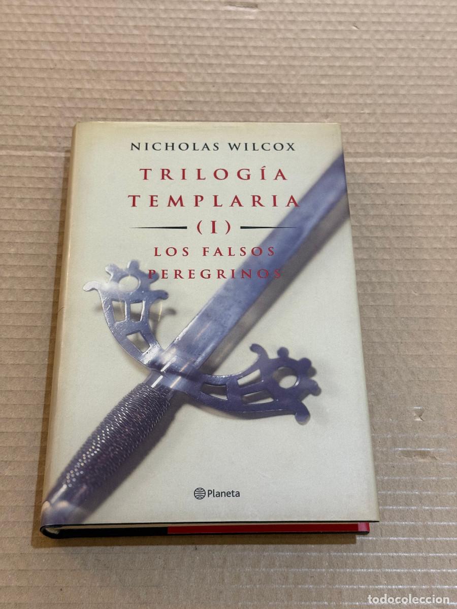 Libros de segunda mano: NICHOLAS WILCOX / TRILOGIA TEMPLARIA 1 / LOS FALSOS PEREGRINOS / 1&ordf; PRIMERA EDICION