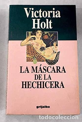 Libros de segunda mano: La M&aacute;scara de la Hechicera - Victoria Holt - Grijalbo - Edibolsillo, 2313