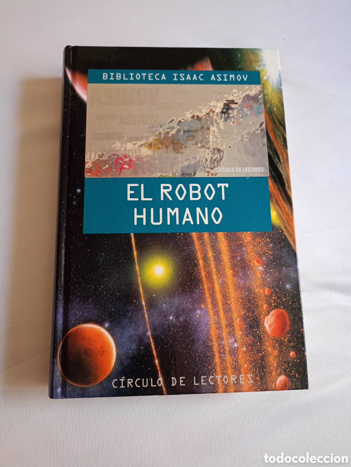 Libri di seconda mano: ASIMOV, Isaac. El robot humano (Biblioteca Isaac Asimov). - C&iacute;rculo de Lectores, 1993