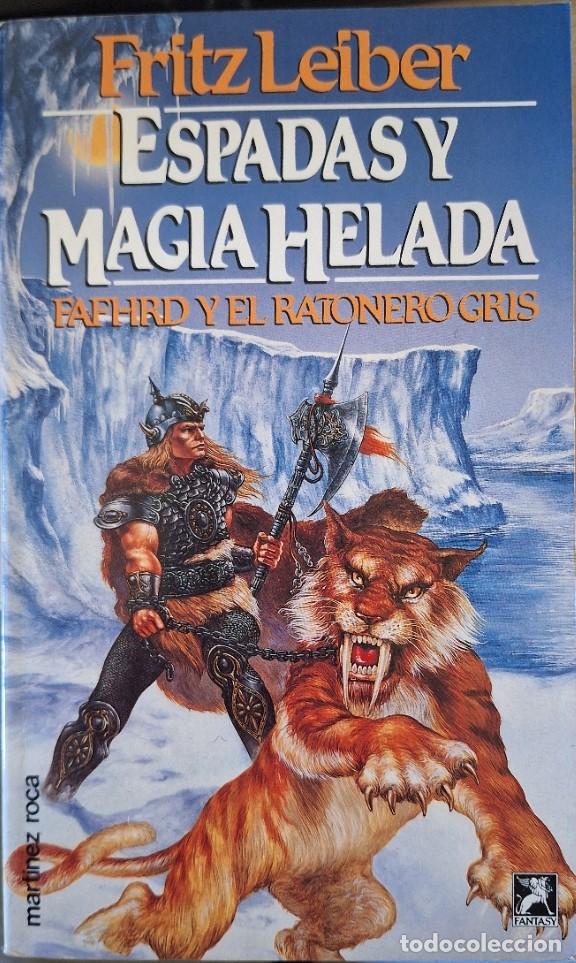 Libros de segunda mano: ESPADAS Y MAGIA HELADA. FAFHRD Y EL RATONERO GRIS. - LEIBER, Fritz.