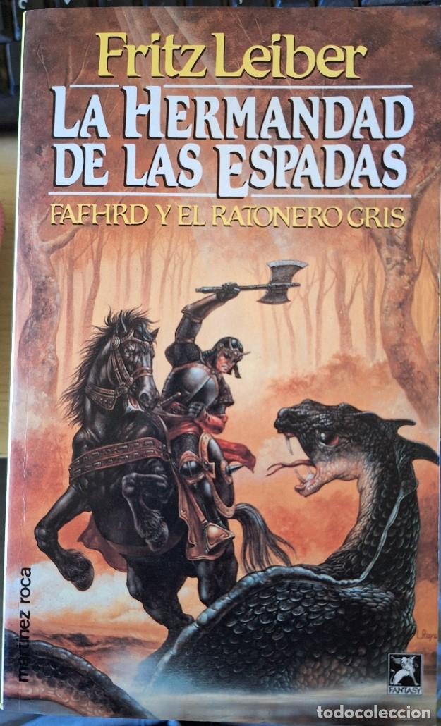 Libros de segunda mano: LA HERMANDAD DE LAS ESPADAS. FAFHRD Y EL RATONERO GRIS. - LEIBER, Fritz.