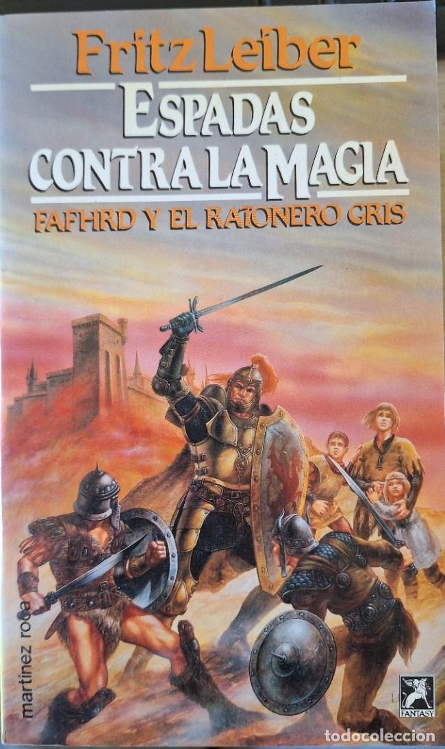 Libros de segunda mano: ESPADAS CONTRA LA MAGIA. FAFHRD Y EL RATONERO GRIS. - LEIBER, Fritz.