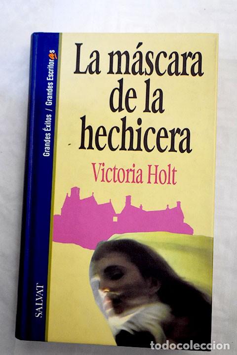 Libros de segunda mano: LA M&Aacute;SCARA DE LA HECHICERA - Holt Victoria - 1994 - 34&ordf; Edici&oacute;n