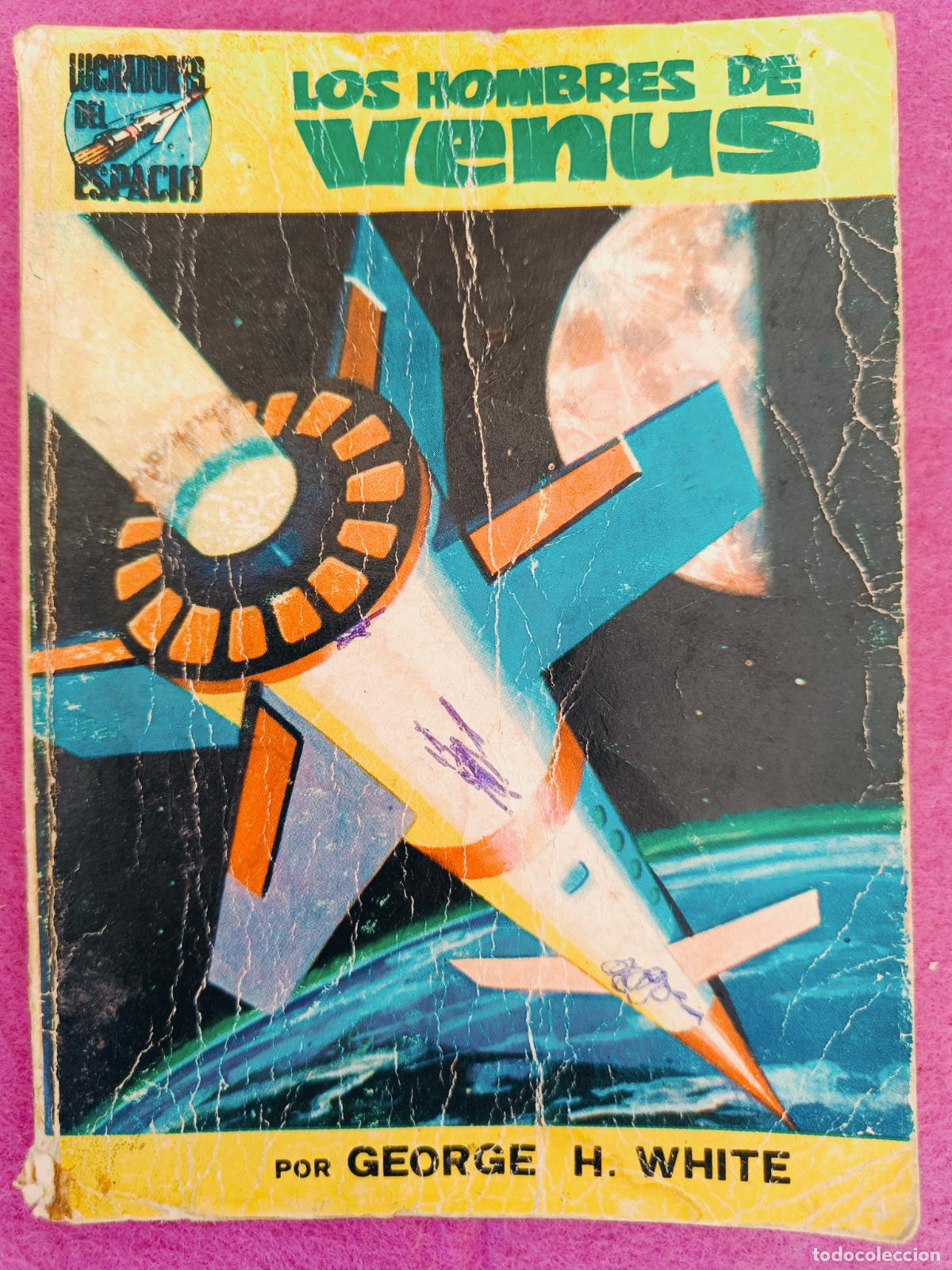 Libri di seconda mano: LIBRO COLECCION LUCHADORES DEL ESPACIO N&ordm;1 LOS HOMBRES DE VENUS GEORGE H. WHITE ED. VALENCIANA