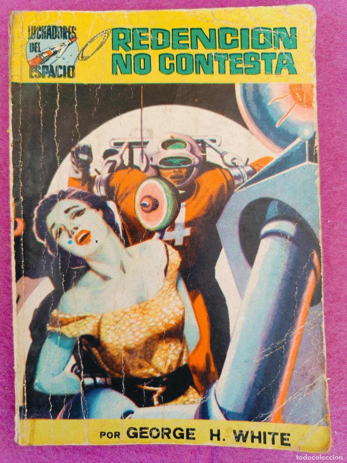 Libros de segunda mano: LIBRO COLECCION LUCHADORES DEL ESPACIO N&ordm;12 REDENCION NO CONTESTA GEORGE H. WHITE ED. VALENCIANA