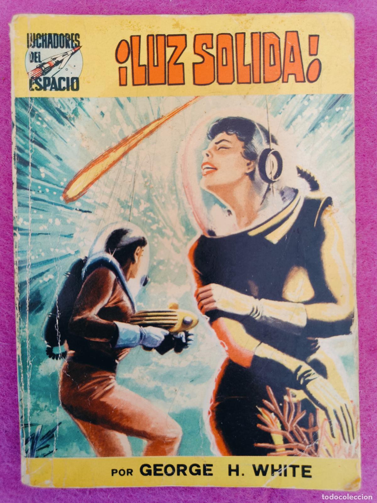 Livres d'occasion: LIBRO COLECCION LUCHADORES DEL ESPACIO N&ordm;24 LUZ SOLIDA GEORGE H. WHITE ED. VALENCIANA