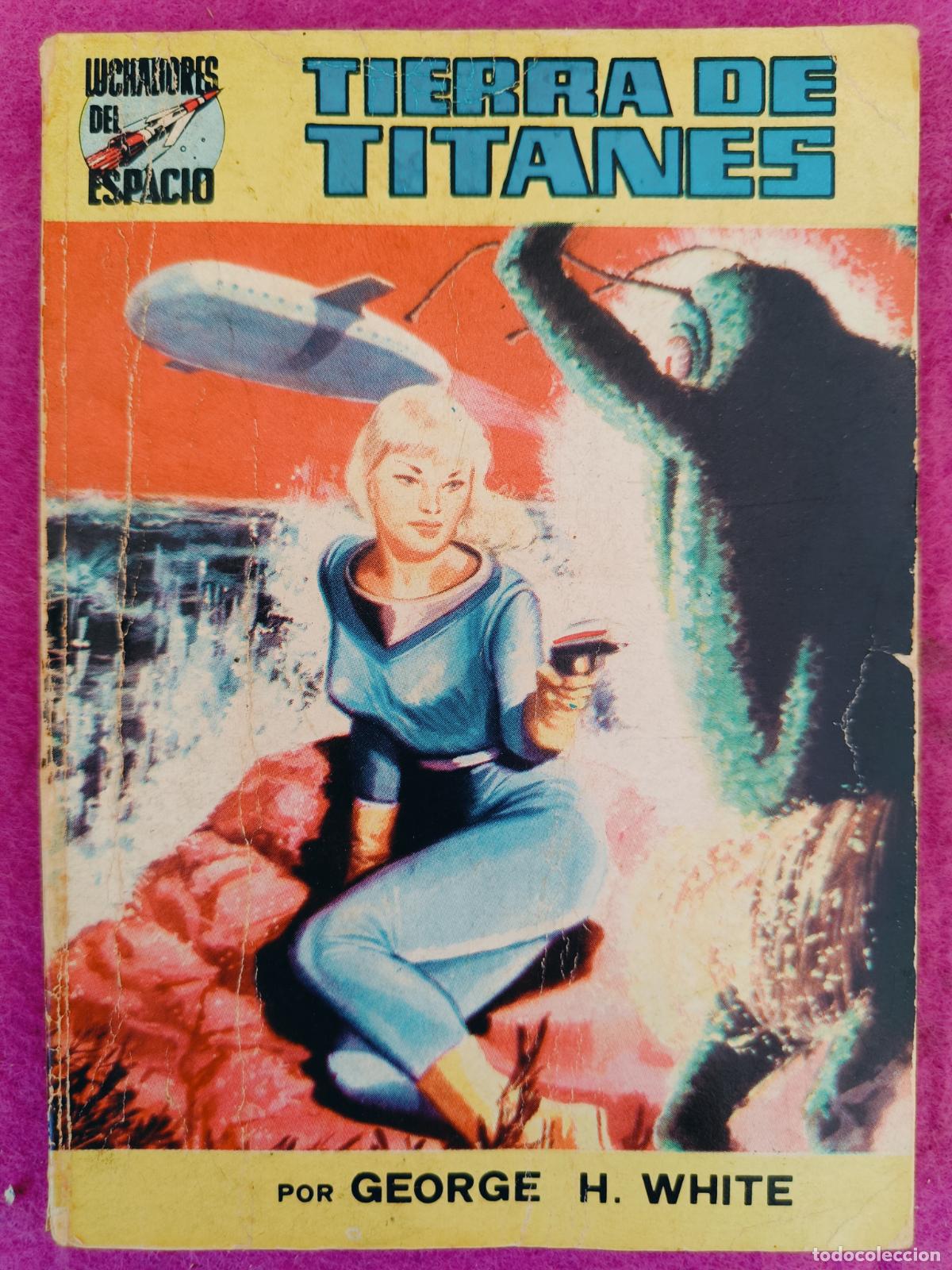 Libros de segunda mano: LIBRO COLECCION LUCHADORES DEL ESPACIO N&ordm;32 TIERRA DE TITANES GEORGE H. WHITE ED. VALENCIANA