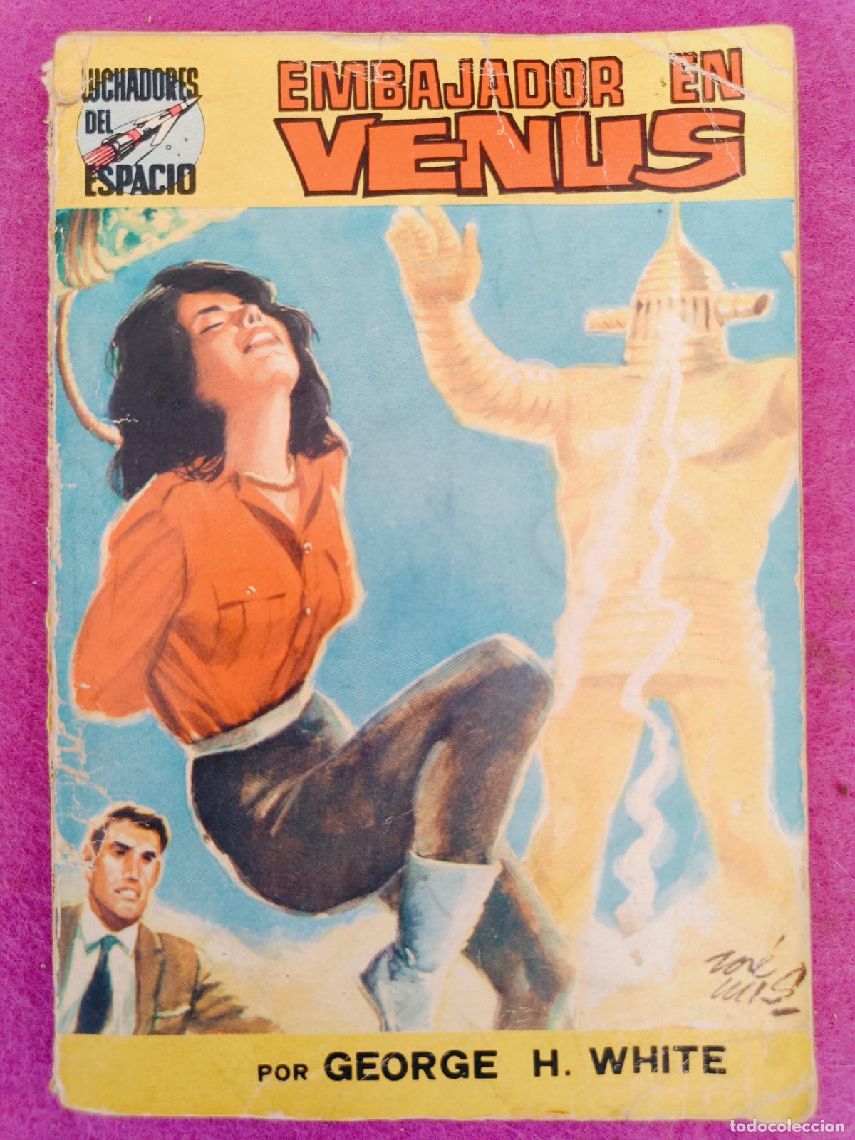 Libros de segunda mano: LIBRO COLECCION LUCHADORES DEL ESPACIO N&ordm;39 EMBAJADOR EN VENUS GEORGE H. WHITE ED. VALENCIANA