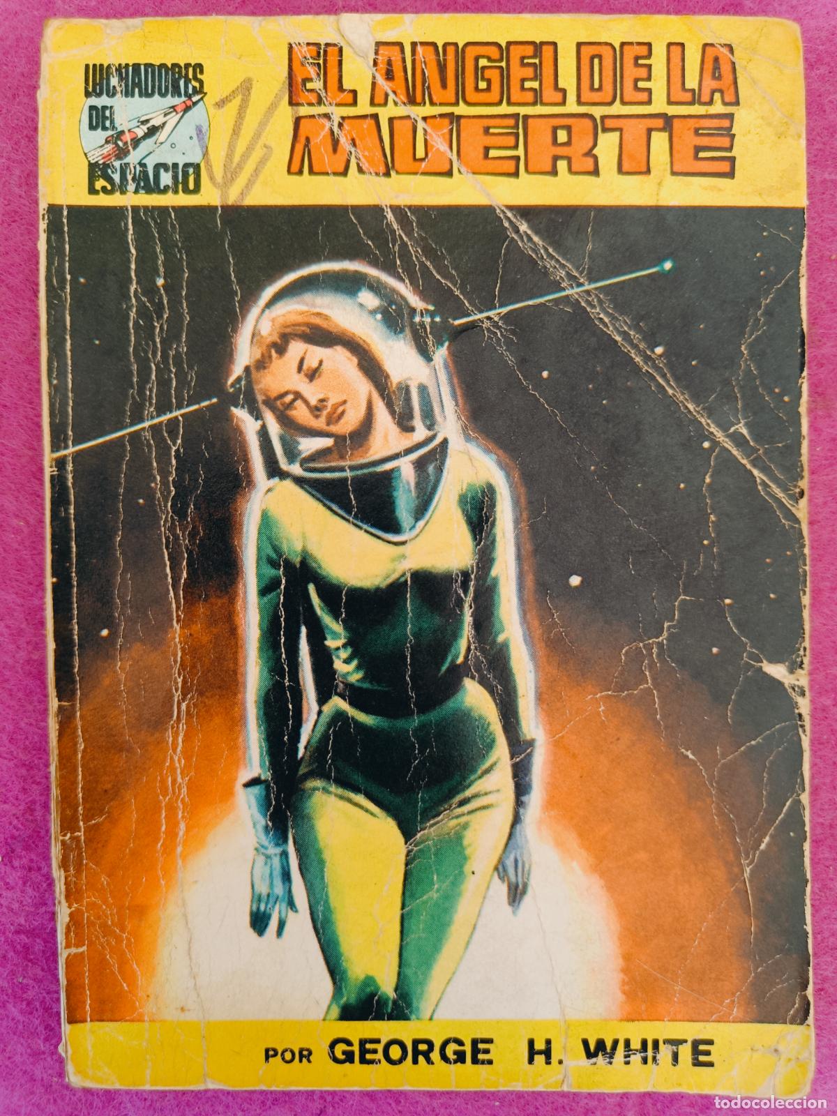 Second hand books: LIBRO COLECCION LUCHADORES DEL ESPACIO N&ordm; EL ANGEL DE LA MUERTE GEORGE H. WHITE ED. VALENCIANA