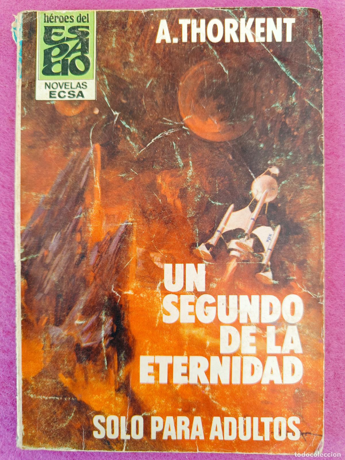 Libros de segunda mano: LIBRO HEROES DEL ESPACIO N&ordm;110 UN SEGUNDO DE LA ETERNIDAD A. THORKENT