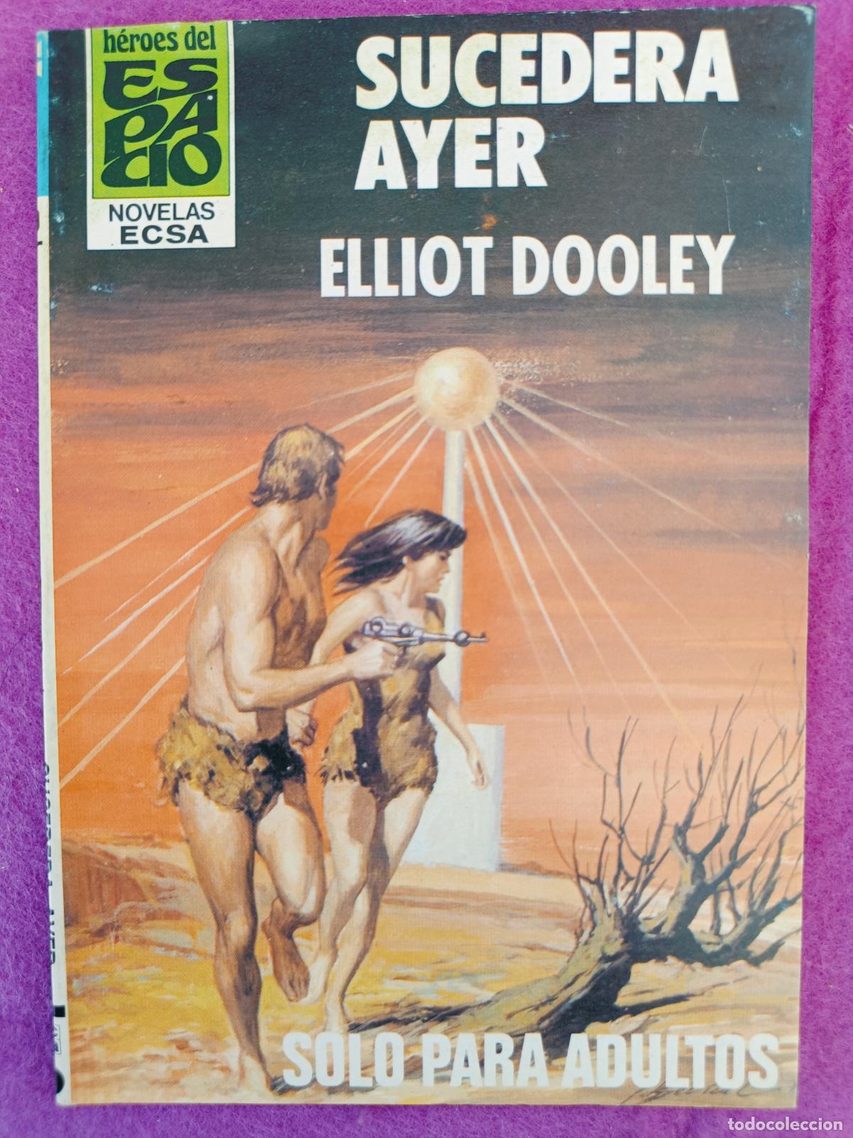 Libros de segunda mano: LIBRO HEROES DEL ESPACIO N&ordm;150 SUCEDERA AYER ELLIOT DOOLEY