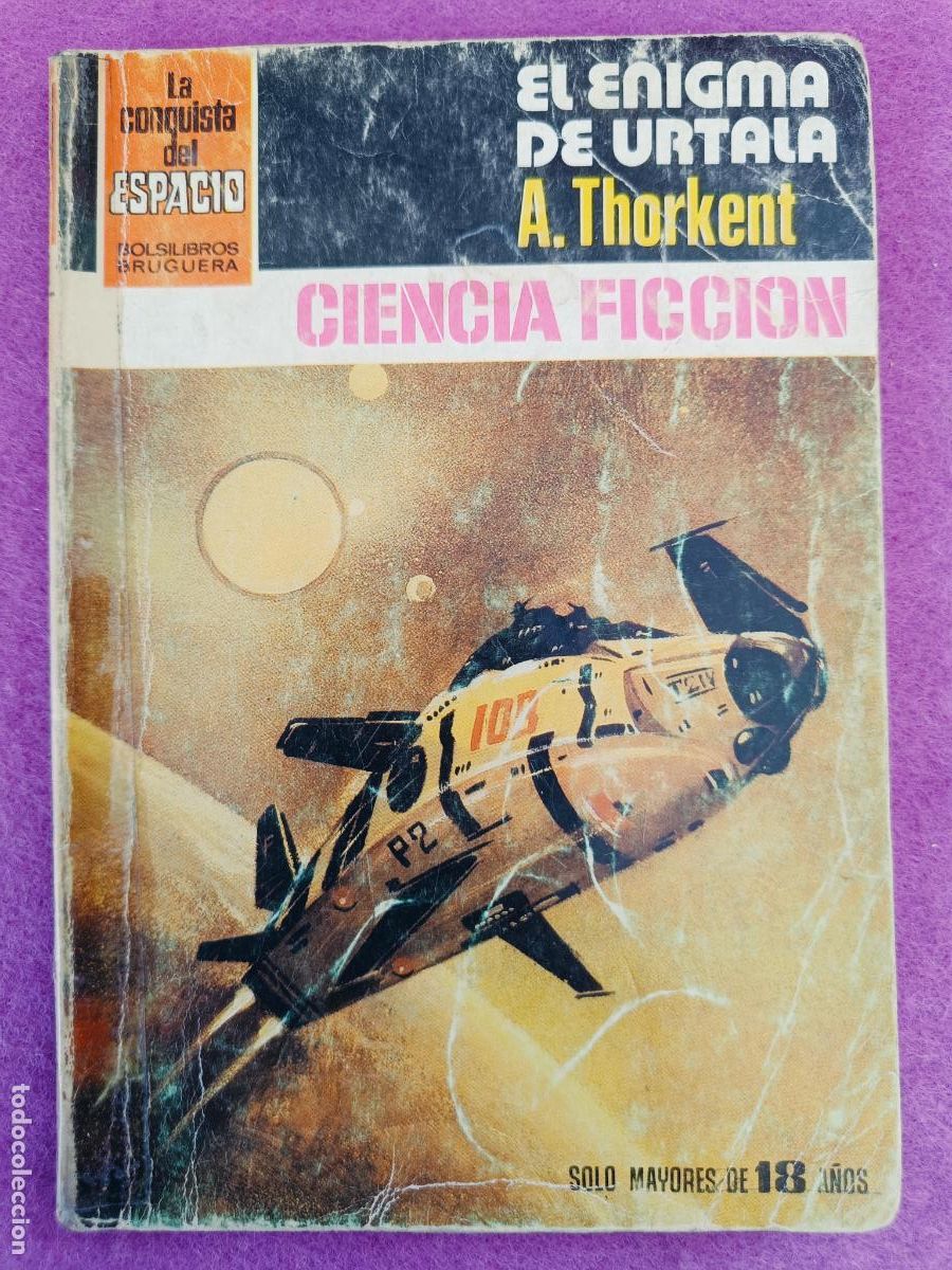 Libros de segunda mano: LIBRO LA CONQUISTA DEL ESPACIO N&ordm;629 EL ENIGMA DE URTALA A. THORKENT ED. BRUGUERA