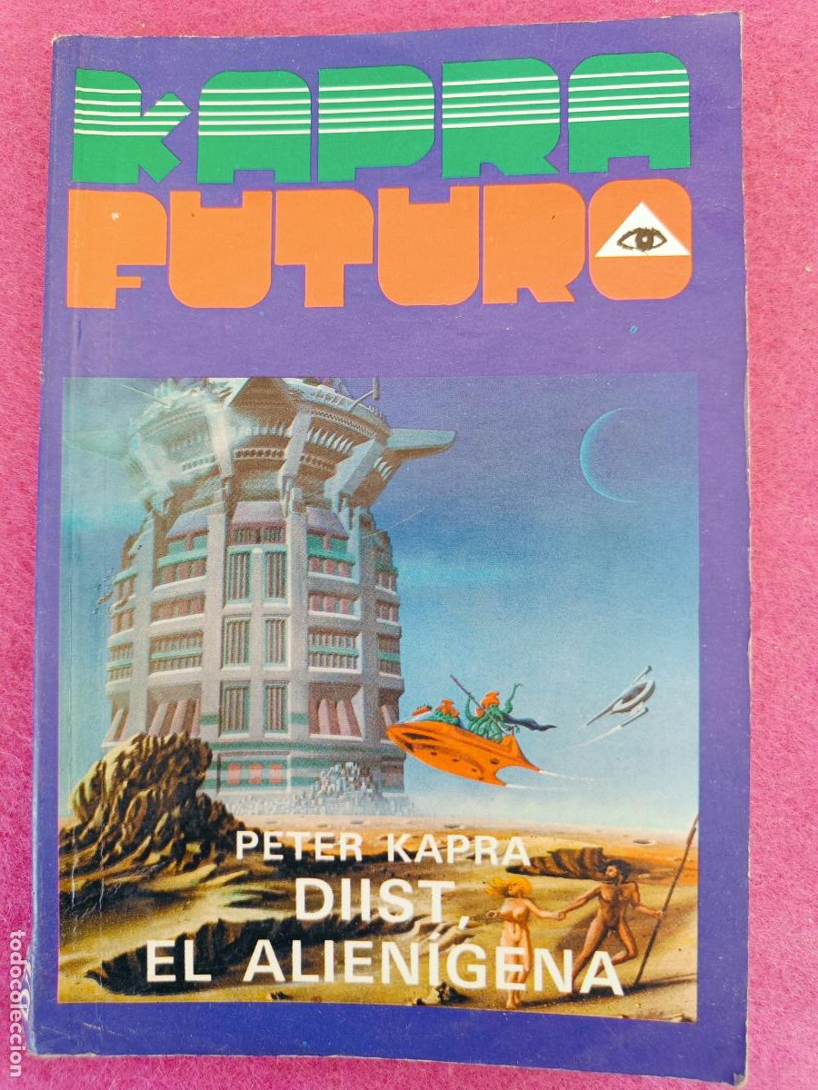 Libros de segunda mano: LIBRO KAPRA FUTURO N&ordm;3 DIIST EL ALIENIGENA PETER KAPRA