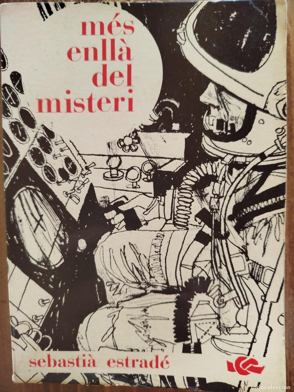 Libros de segunda mano: SEBASTI&Agrave; ESTRAD&Eacute;. MES ENLL&Agrave; DEL MISTERI. 1970 1&ordf; ED. COL&middot;LECCI&Oacute; EL NUS
