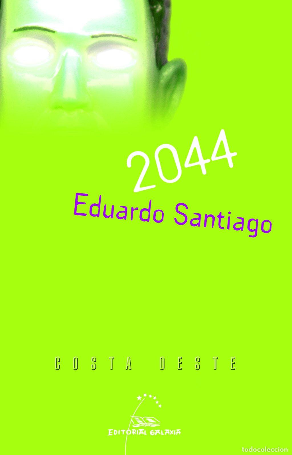 Libros de segunda mano: 2044 - Eduardo Santiago - Editorial Galaxia - Costa Oeste, N&ordm; 75