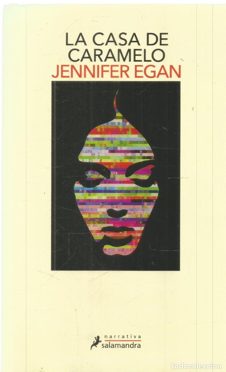Libros de segunda mano: JENNIFER EGAN. LA CASA DE CARAMELO. SALAMANDRA. PRIMERA EDICION