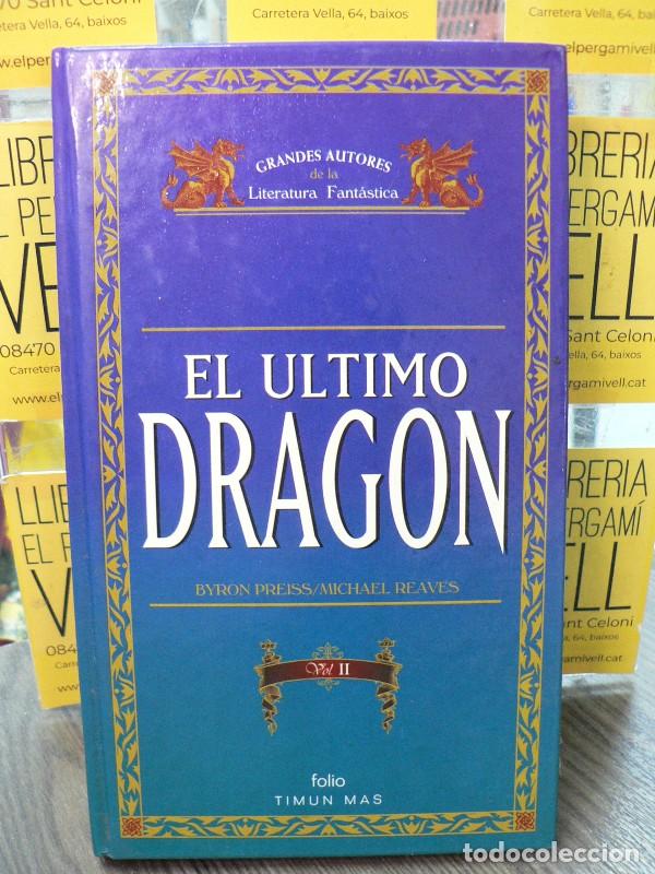 Libros de segunda mano: El &Uacute;ltimo Drag&oacute;n Vol. II - Byron Preiss - Ediciones Folio - Grandes Autores Literatura Fant&aacute;stica