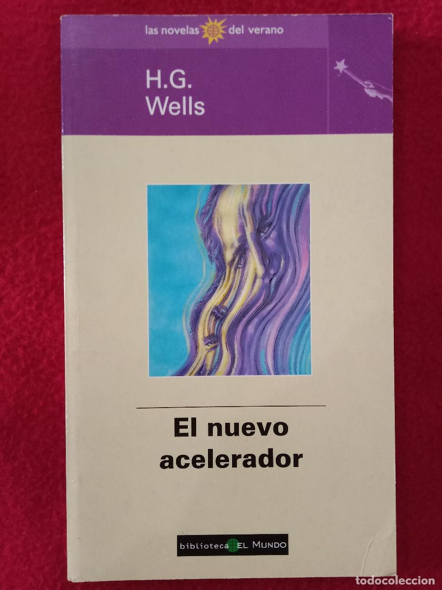 Libros de segunda mano: El Nuevo Acelerador - H.G. Wells - Edit. Bibliotex. S.L. 1998