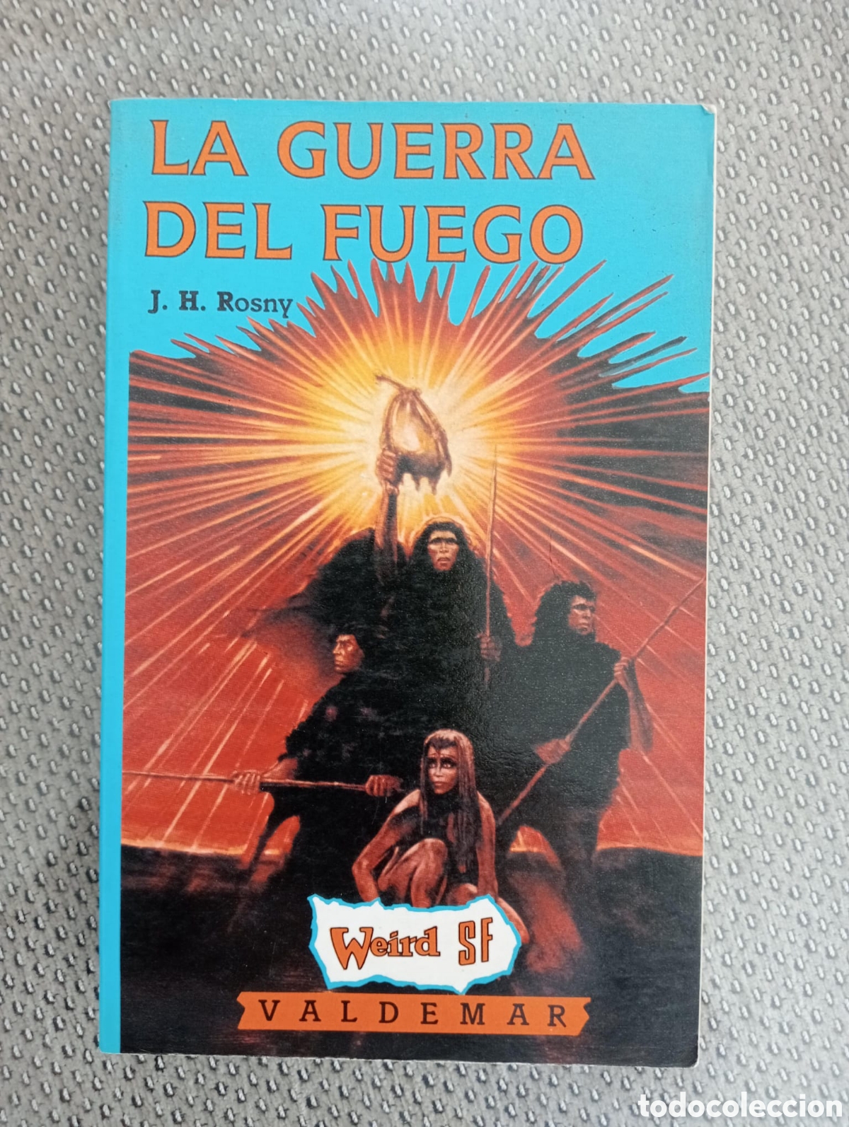 Libros de segunda mano: La guerra del fuego / J. H. Rosny. Valdemar