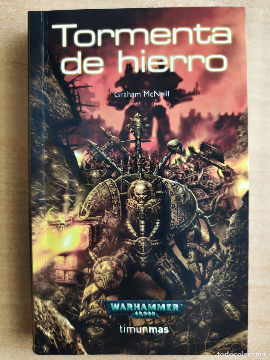 Libros de segunda mano: TORMENTA DE HIERRO - Graham McNeill - Warhammer 40000 - 40k - Timun mas