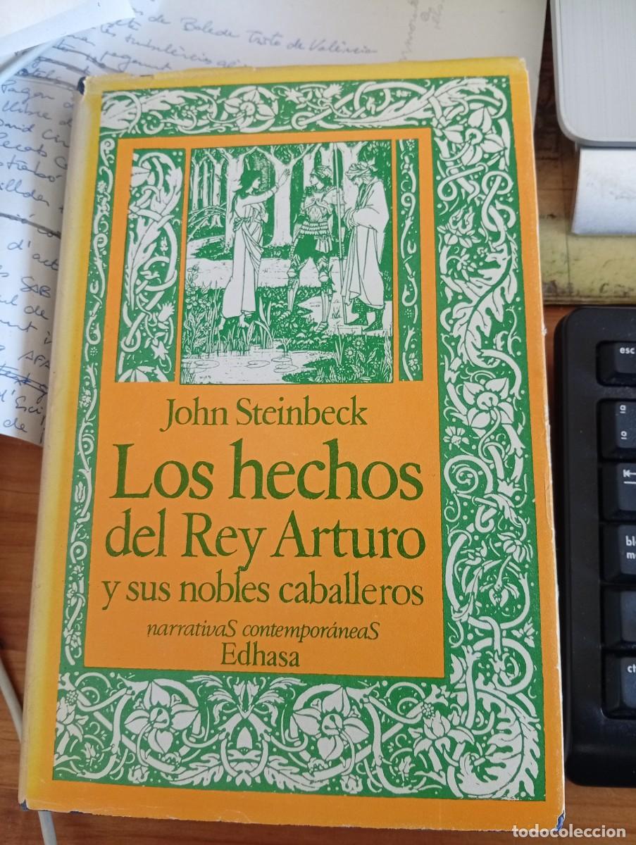 Libros de segunda mano: LOS HECHOS DEL REY ARTURO Y SUS NOBLES CABALLEROS. John Steinbeck. Edhasa, tapa dura. 1982
