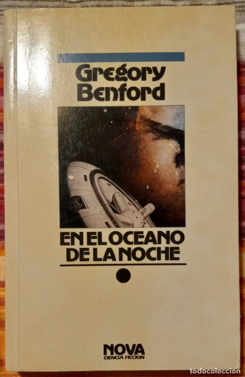 Libros de segunda mano: EN EL OC&Eacute;ANO DE LA NOCHE, de GREGORY BENFORD (NOVA CIENCIA FICCI&Oacute;N 7, EDICIONES B)