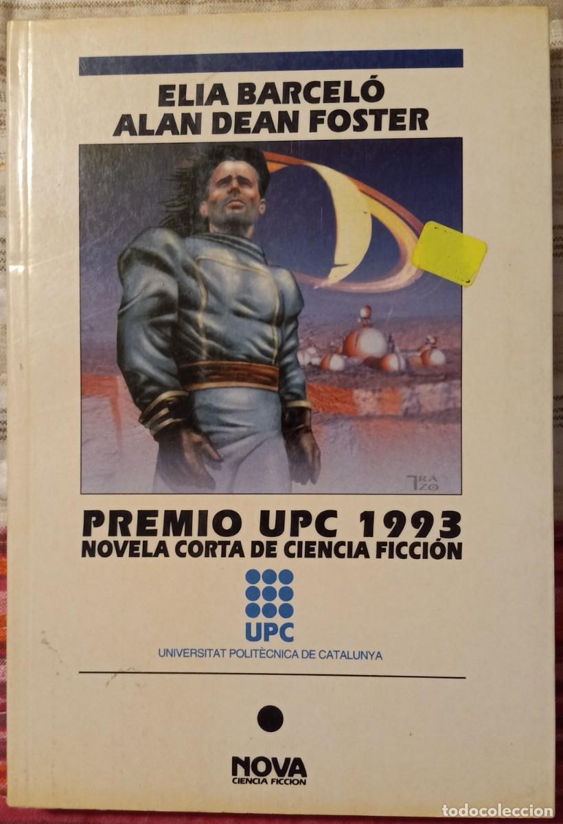 Libros de segunda mano: PREMIO UPC DE NOVELA CORTA 1993, de ELIA BARCEL&Oacute; y ALAN DEAN FOSTER (NOVA CF 63, EDICIONES B)