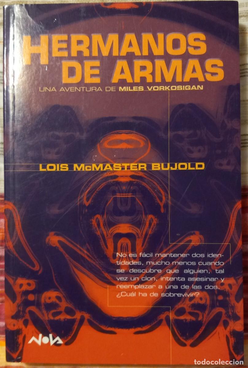 Libros de segunda mano: HERMANOS DE ARMAS, de LOIS McMASTER BUJOLD (NOVA CIENCIA FICCI&Oacute;N 126, EDICIONES B)