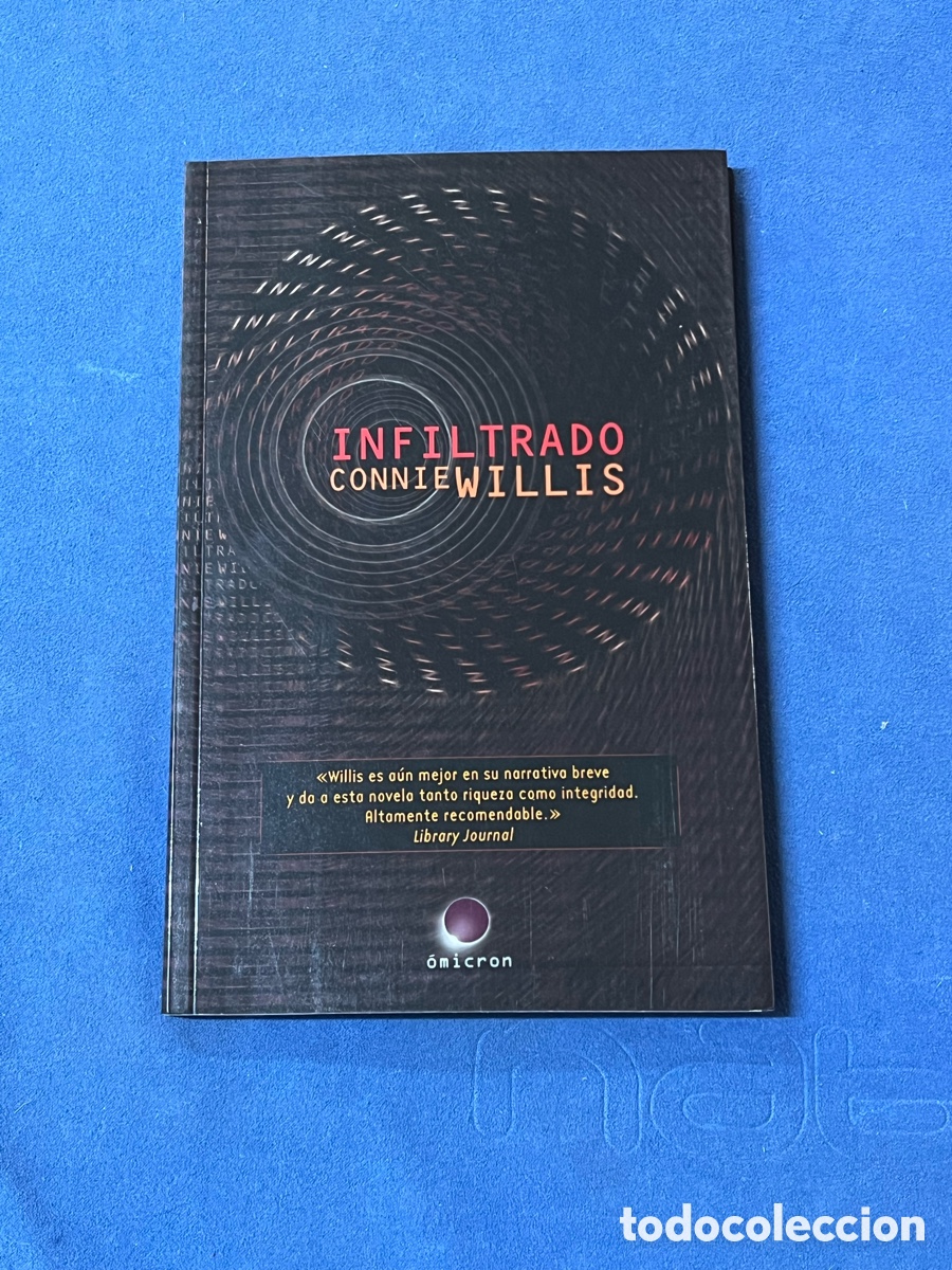 Libros de segunda mano: INFILTRADO. Connie Willis. Libros del Atril, Colecci&oacute;n Omicron. Premio Hugo 2006