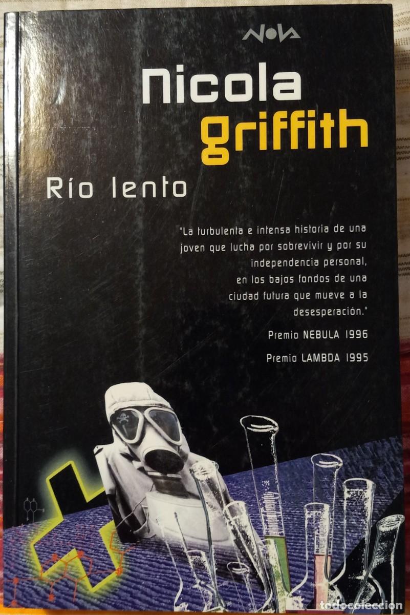 Libros de segunda mano: R&Iacute;O LENTO, de NICOLA GRIFFITH (NOVA CIENCIA FICCI&Oacute;N 108, EDICIONES B)