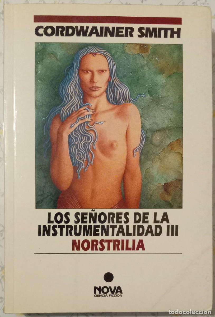 Libros de segunda mano: NORSTRILIA: LOS SE&Ntilde;ORES DE LA INSTRUMENTALIDAD III, de CORDWAINER SMITH (NOVA CF 59, EDICIONES B)