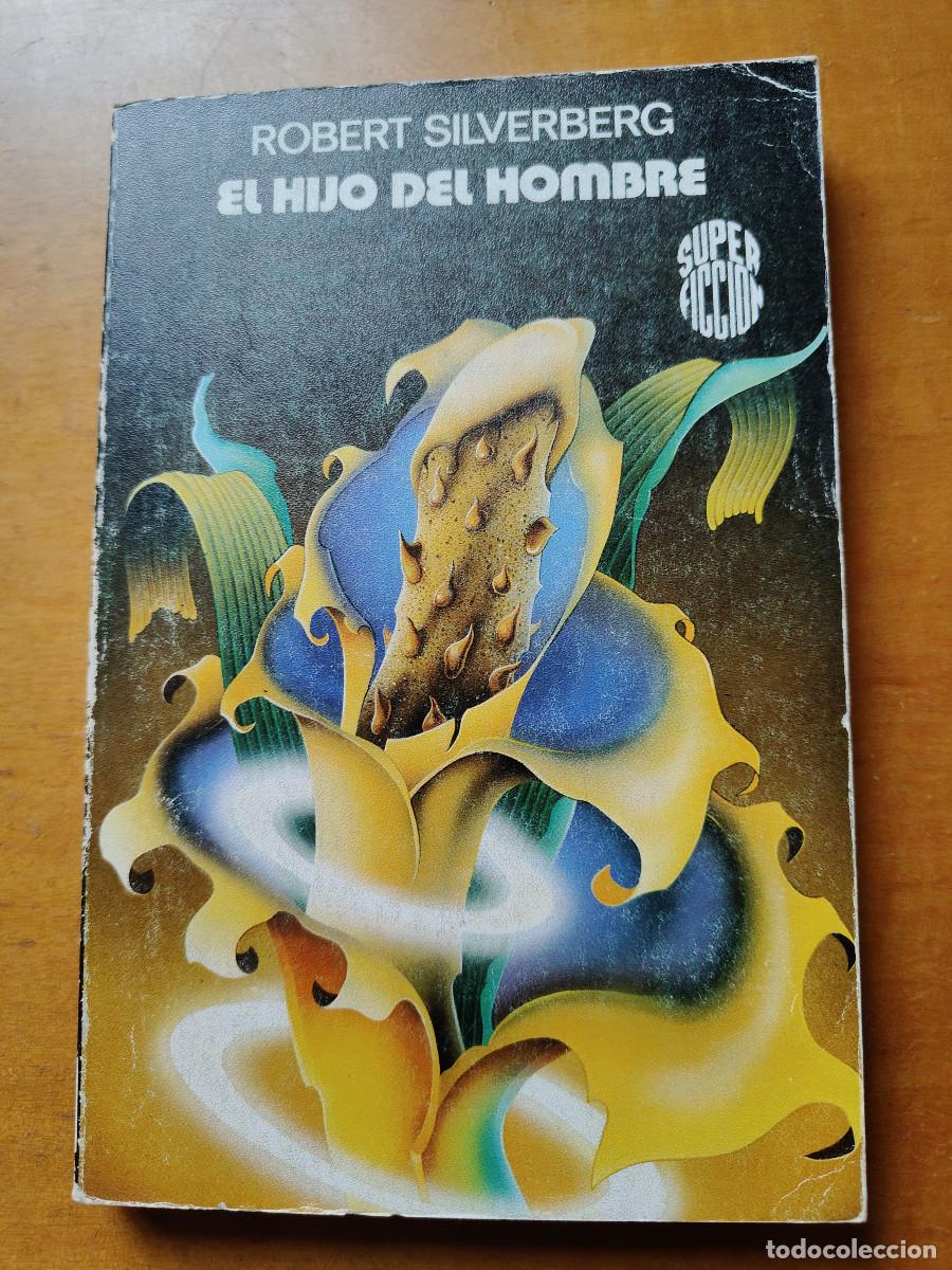 Libros de segunda mano: El hijo del hombre. Robert Silverberg. Colecci&oacute;n Super ficci&oacute;n Mart&iacute;nez Roca N&ordm; 94