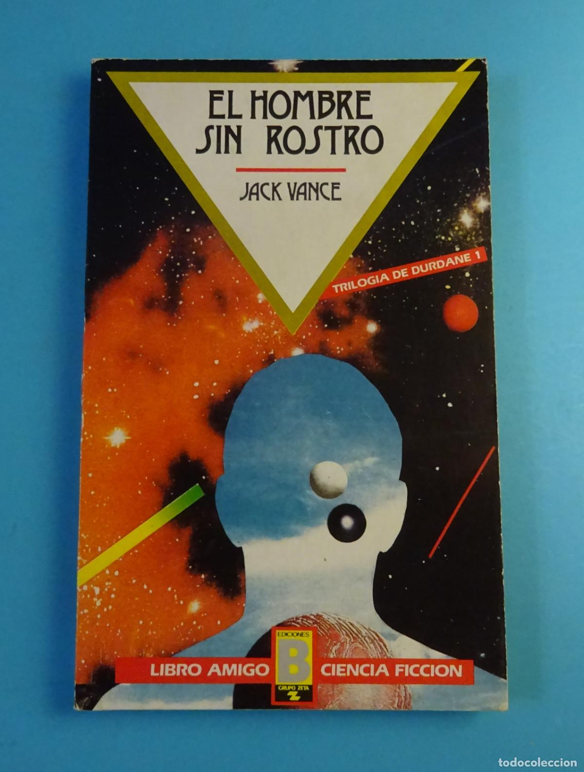 Libros de segunda mano: EL HOMBRE SIN ROSTRO. JACK VANCE. EDICIONES B, 1987