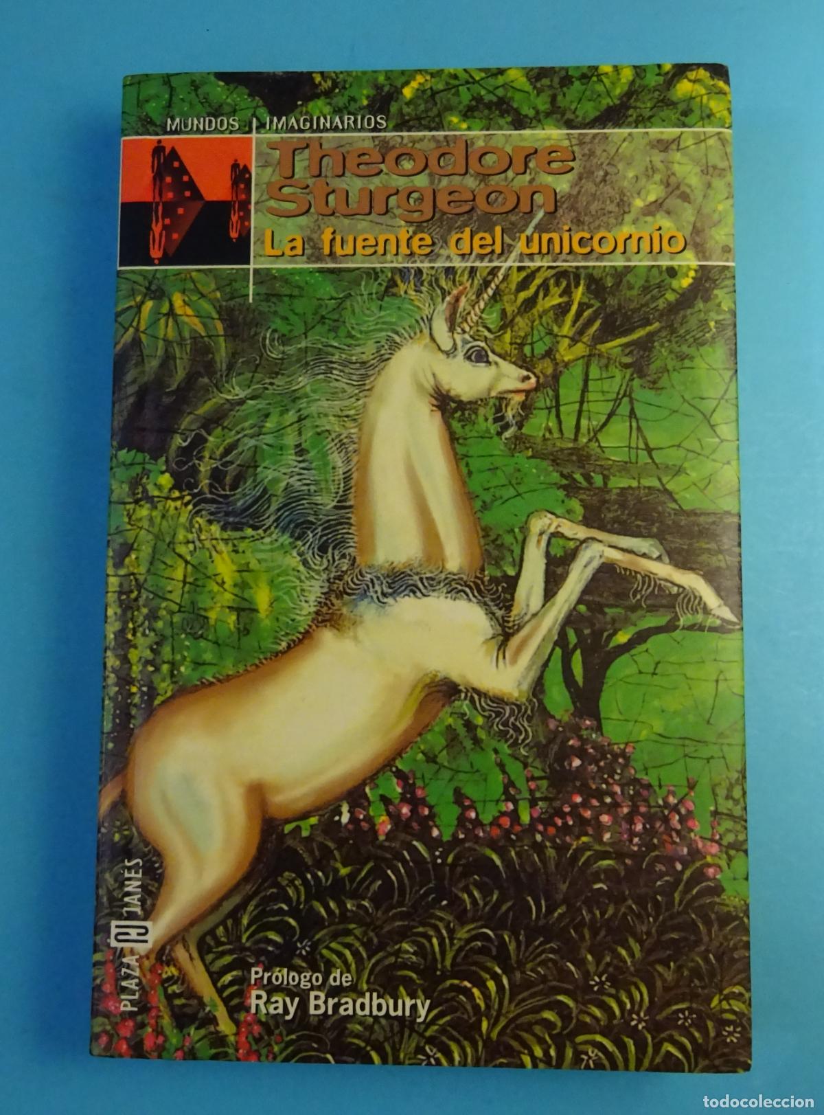 Libros de segunda mano: LA FUENTE DEL UNICORNIO. THEODORE STURGEON. PR&Oacute;LOGO DE R. BRADBURY. PLAZA & JAN&Eacute;S, 1&ordf; EDICI&Oacute;N