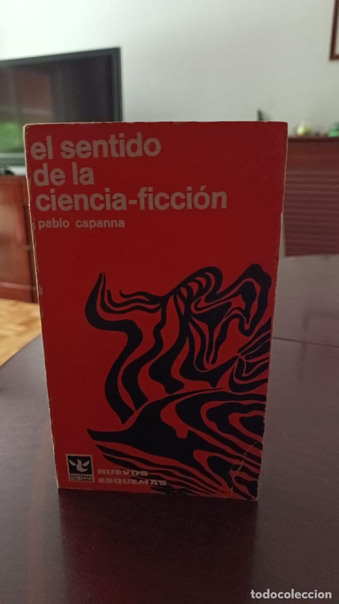 Second hand books: El sentido de la ciencia-ficci&oacute;n - Pablo Capanna - 1&ordf; Edici&oacute;n - Columba - 1966 - R&uacute;stica - 270 p&aacute;gs