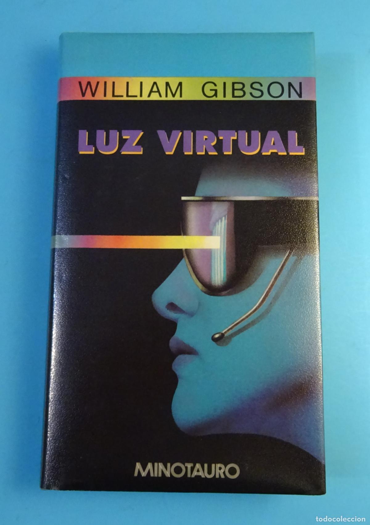 Libros de segunda mano: LUZ VIRTUAL. WILLIAM GIBSON. EDICIONES MINOTAURO, 1&ordf; EDICI&Oacute;N, 1994