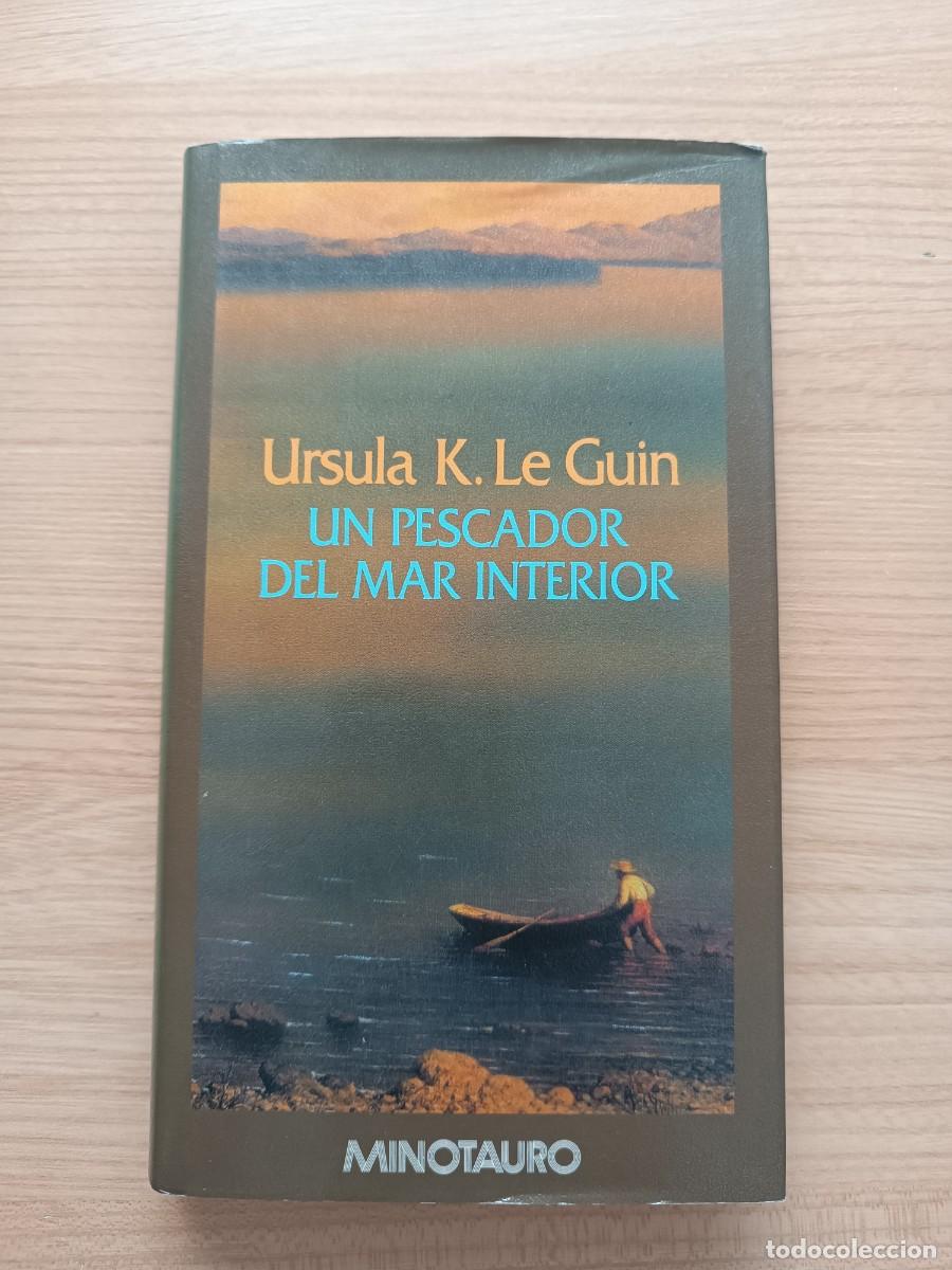 Libros de segunda mano: Un pescador del mar interior - &Uacute;rsula K. Le Guin. Minotauro